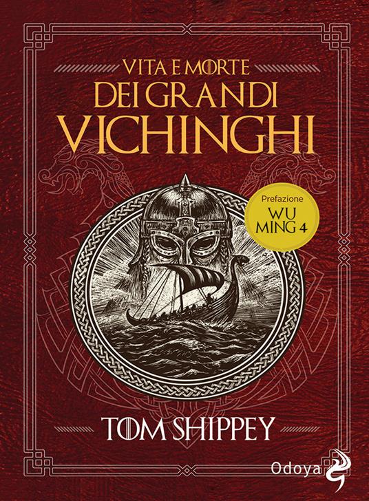 Vita e morte dei grandi Vichinghi. Nuova ediz. - Tom Shippey - copertina