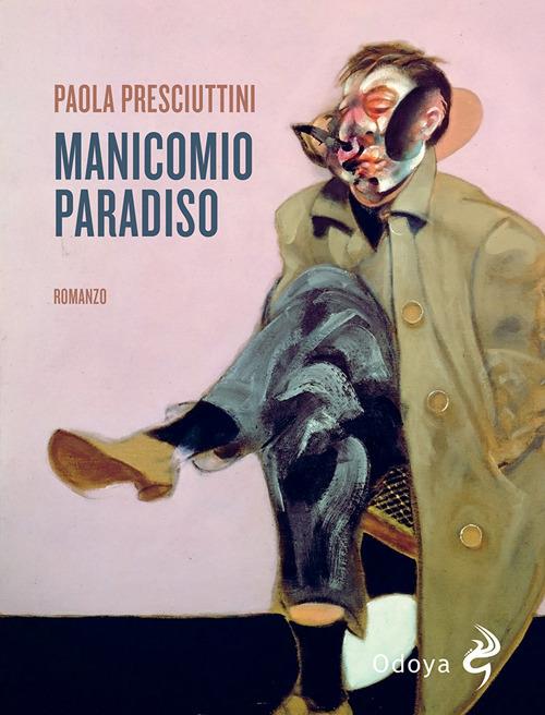Manicomio Paradiso - Paola Presciuttini - copertina