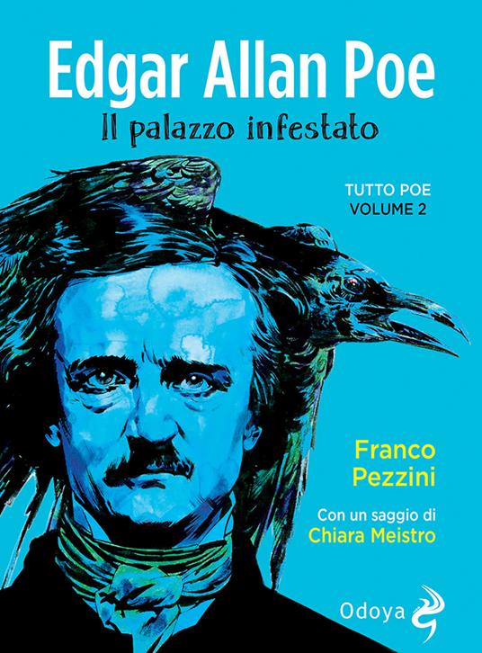 Edgar Allan Poe. Il palazzo infestato. Tutto Poe. Nuova ediz.. Vol. 2 - Franco Pezzini - copertina