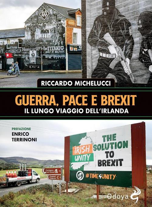 Guerra, pace e Brexit. Il lungo viaggio dell'Irlanda - Riccardo Michelucci - ebook