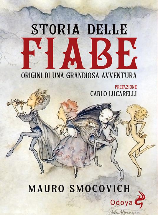 Storia delle Fiabe. Origini di una grandiosa avventura - Mauro Smocovich - copertina