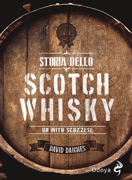 Storia dello scotch whisky. Un mito scozzese - David Daiches - copertina