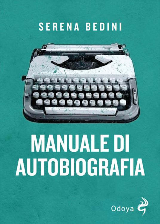 Manuale di autobiografia - Serena Bedini - copertina