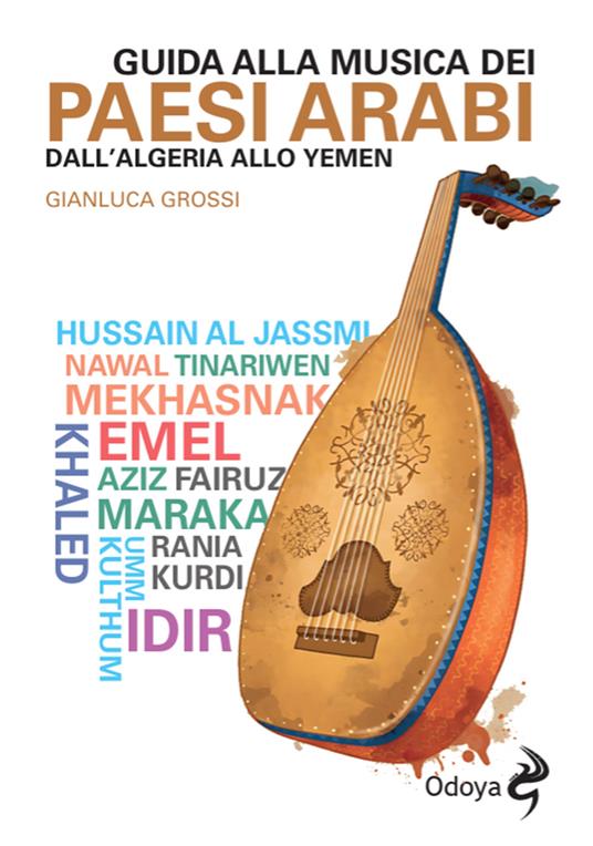 Guida alla musica dei paesi arabi. Dall'Algeria allo Yemen - Gianluca Grossi - copertina