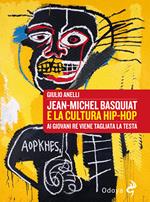 Jean-Michel Basquiat e la cultura hip-hop