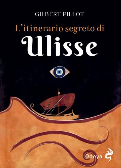 L'itinerario segreto di Ulisse - Gilbert Pillot - copertina
