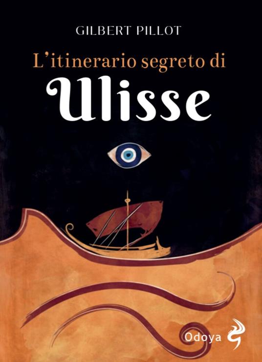 L'itinerario segreto di Ulisse - Gilbert Pillot - copertina