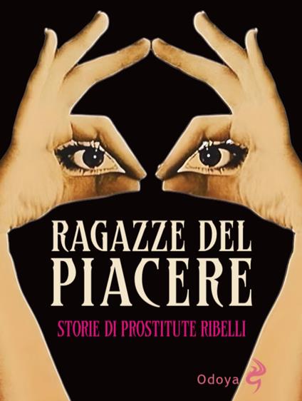 Ragazze del piacere. Storie di prostitute ribelli - copertina