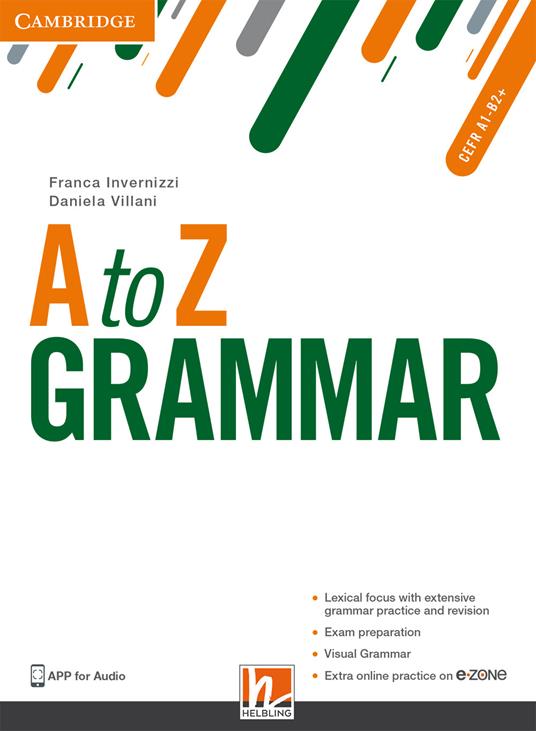 A to Z grammar. Student’s book. Per le Scuole superiori. Con espansione online - Franca Invernizzi,Daniela Villani - copertina