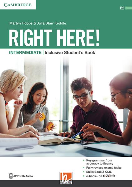 Right here! Intermediate. Inclusive Student's Book. Per le Scuole superiori - Julia Starr Keddle,Martyn Hobbs - copertina