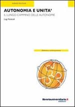 Autonomia e unità. Il lungo cammino delle autonomie