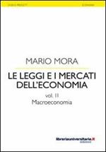 Le leggi e i mercati dell'economia. Vol. 2: Macroeconomia.