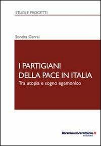 I partigiani della pace in Italia - Sondra Cerrai - copertina