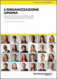 L' organizzazione umana. Dalla gestione delle risorse umane alla gestione umana delle persone - Massimo Tommolillo - copertina