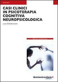 Casi clinici in psicoterapia cognitiva neuropsicologica - Davide Liccione - copertina