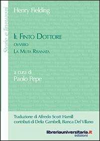 Il finto dottore ovvero la muta risanata. Ediz. italiana e inglese - Paolo Pepe - copertina