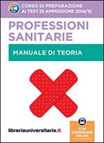 Corso di preparazione ai test di ammissione 2014/2015. Professioni sanitarie. Teoria. Con espansione online