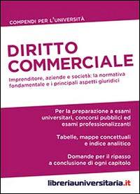 Diritto commerciale. Imprenditore, aziende e società: la normativa fondamentale e i principali aspetti giuridici - copertina