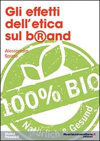 Gli effetti dell'etica sul brand - Alessandro Spizzo - copertina