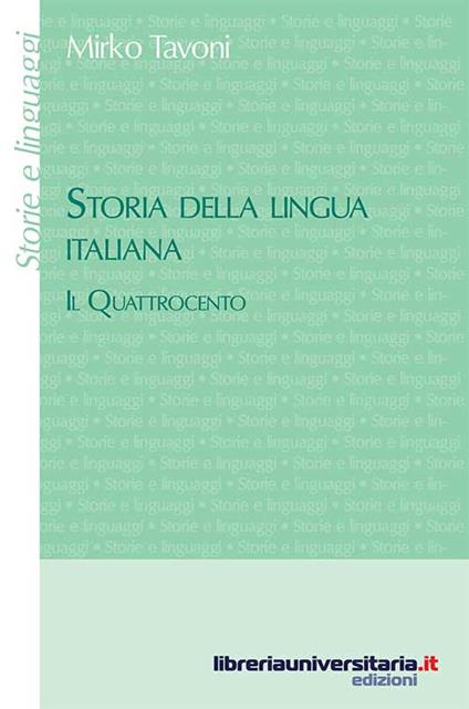 Storia della lingua italiana. Il Quattrocento - Mirko Tavoni - copertina