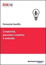 Creatività, pensiero creativo e metodo