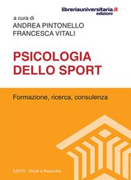 Psicologia dello sport. Formazione, ricerca, consulenza
