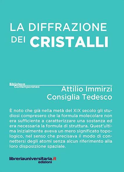 La diffrazione dei cristalli - Attilio Immirzi,Consiglia Tedesco - copertina