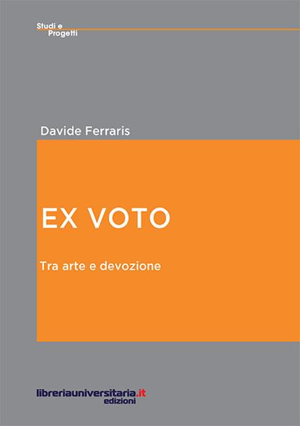 Ex voto. Tra arte e devozione - Davide Ferraris - copertina