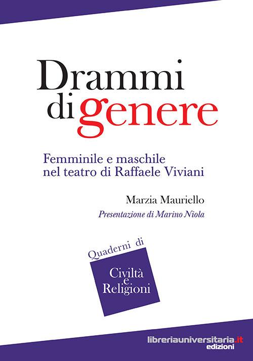 Drammi di genere. Femminile e maschile nel teatro di Raffaele Viviani - Marzia Mauriello - copertina