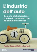 L' industria dell'auto. Come la globalizzazione cambia la macchina che ha cambiato il mondo