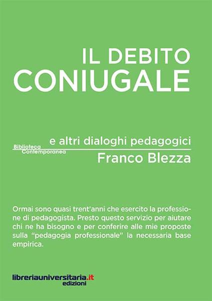 Il debito coniugale e altri dialoghi pedagogici - Franco Blezza - copertina