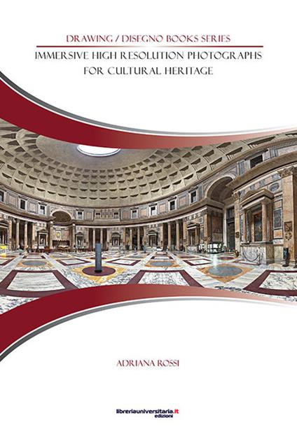 Immersive high resolution photographs for cultural heritage. Vol. 2 - Adriana Rossi - copertina