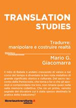 Translation studies. Tradurre: manipolare e costruire realtà