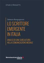 Lo scrittore emergente in Italia. Analisi di una subcultura nella comunicazione mediale