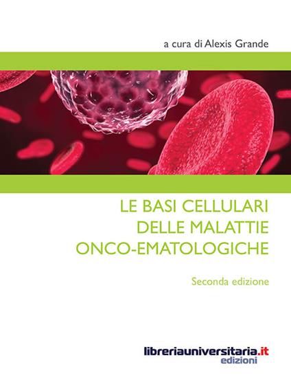 Le basi cellulari delle malattie onco-ematologiche - copertina