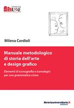 Manuale metodologico di storia dell'arte e design grafico. Elementi di iconografia e iconologia per una grammatica visiva