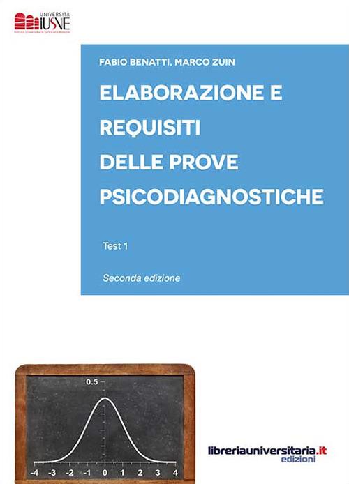 Elaborazione e requisiti delle prove psicodiagnostiche. Test 1 - Fabio Benatti,Marco Zuin - copertina