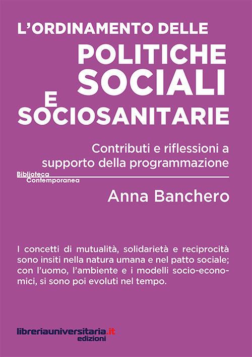 L' ordinamento delle politiche sociali e sociosanitarie. Contributi e riflessioni a supporto della programmazione - Anna Banchero - copertina