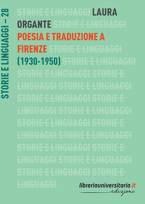 Poesia e traduzione a Firenze (1930-1950) - Laura Organte - copertina