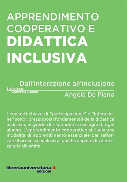 Apprendimento cooperativo e didattica inclusiva. Dall'interazione all'inclusione - Angela De Piano - copertina