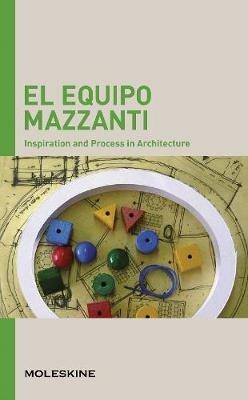 El Equipo Mazzanti. Inspiration and process in architecture. Ediz. a colori - copertina