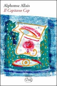 Il capitano Cap - Alphonse Allais - copertina