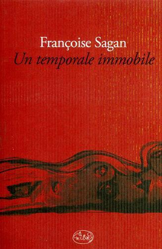 Un temporale immobile - Françoise Sagan - 4