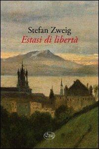 Estasi di libertà - Stefan Zweig - copertina