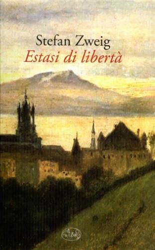 Estasi di libertà - Stefan Zweig - copertina