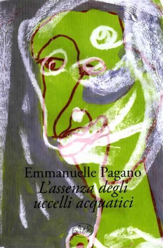 L' assenza degli uccelli acquatici - Emmanuelle Pagano - 2