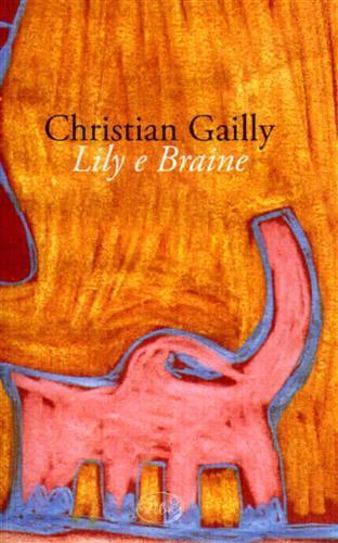 Lily e Braine - Christian Gailly - 2