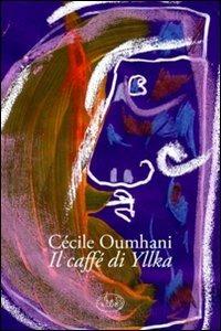 Il caffè di Yllka - Cécile Oumhani - copertina