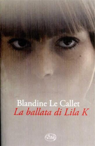 La ballata di Lila K - Blandine Le Callet - copertina