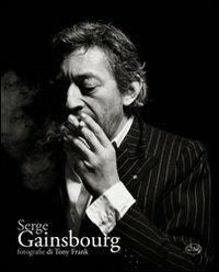 Serge Gainsbourg. Ediz. illustrata - Tony Frank - 2